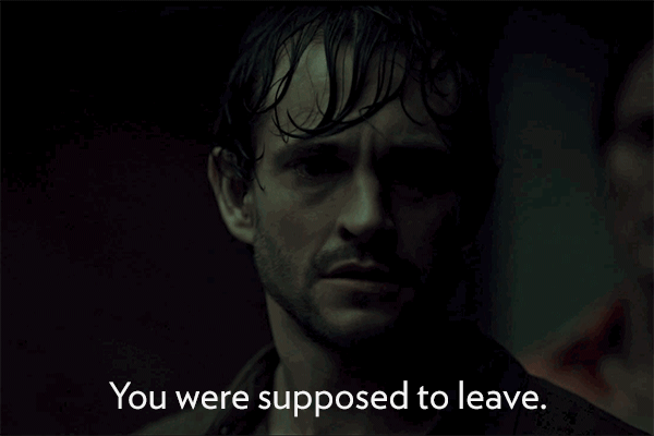 You were supposed to leave - Will and Hannibal